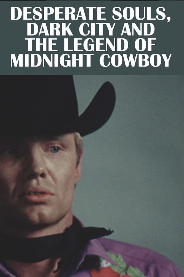 Постер Desperate Souls, Dark City and the Legend of Midnight Cowboy